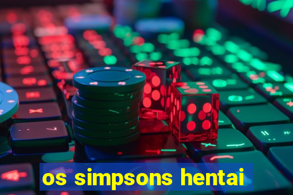 os simpsons hentai